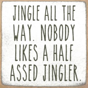 Half Assed Jingler sign