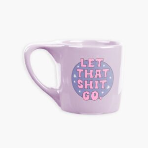 Let that shit go Mug