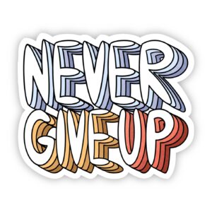 Never Give Up Sticker