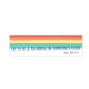 Maya Angelou Rainbow- Bookmark