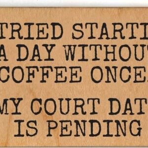 A Day w/out Coffee Once magnet