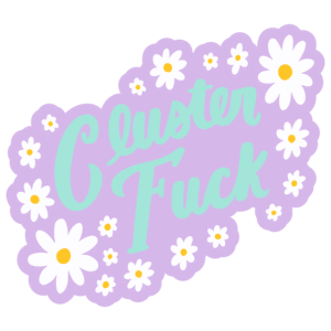 Cluster Fuck Sticker