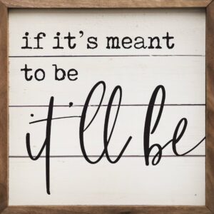 If It's Meant To Be: 8 x 8 x 1.5
